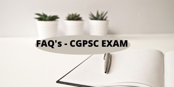 We have listed some FAQ's of CGPSC exam