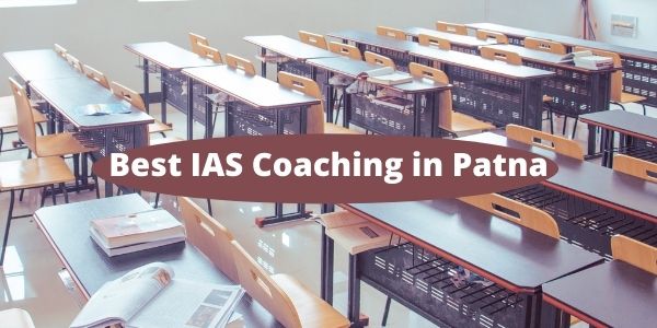 Know the best IAS coaching academy centres in Patna - we have added the details
