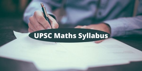 UPSC Maths syllabus - Know more here. We have included all the details.