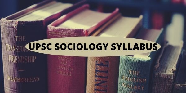 We have explained sociology optional syllabus for upsc/ias exam.