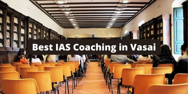 Get the complete details of Best IAS Coaching in Vasai.