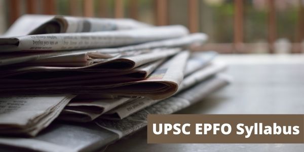 Know the complete details of the UPSC EOFO exam syllabus PDF, We have added UPSC EPFO exam details.