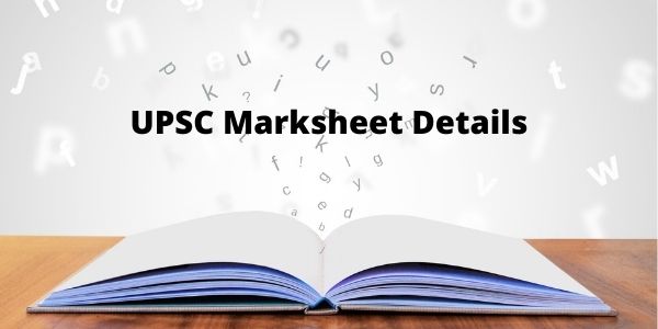 Get the complete details of UPSC Marksheet in this article.