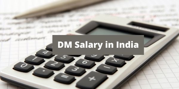 Understand all the information related to DM officer Salary in India in the article.