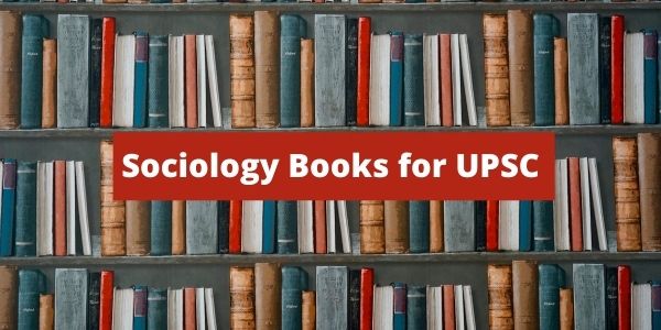 Know the complete details of the Sociology Books for UPSC in the article.