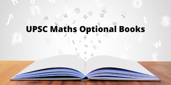 Know UPSC Maths Optional Books details in the article.