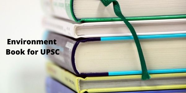Get the details of the Environment Book for UPSC / environmental studies books exam in the article. 