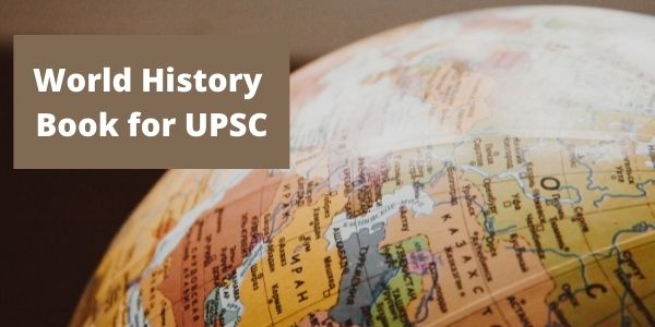 Get the details of the best book for world history for UPSC exam in the article.