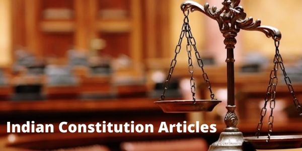 Get the complete details of the Indian Constitution Articles in the article.