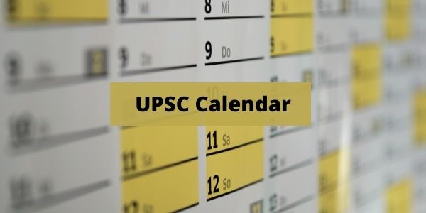 Get the details of the UPSC Calendar and all the upcoming UPSC exams lists in the article.