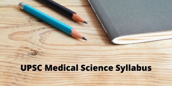 Get the details of the UPSC Medical Science Optional Syllabus for the UPSC exam in the article.