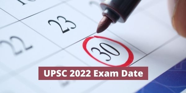 Get the complete information on the UPSC 2022 Exam Date and upsc 2022 prelims