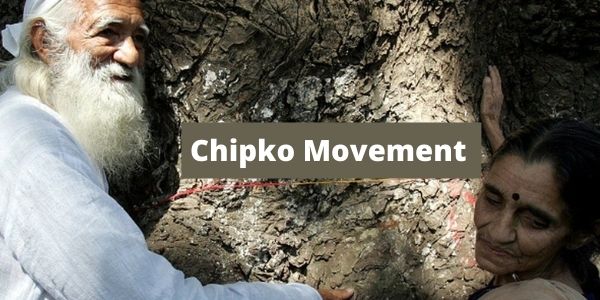 In the article you will find complete Chipko Movement and related details.