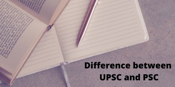 Get the complete information of the Difference between UPSC and PSC in the article.
