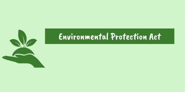 Get all information related to the Environment Protection Act and environmental protection laws