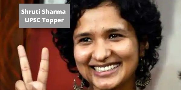 Get all information related to the Shruti Sharma UPSC Topper here.